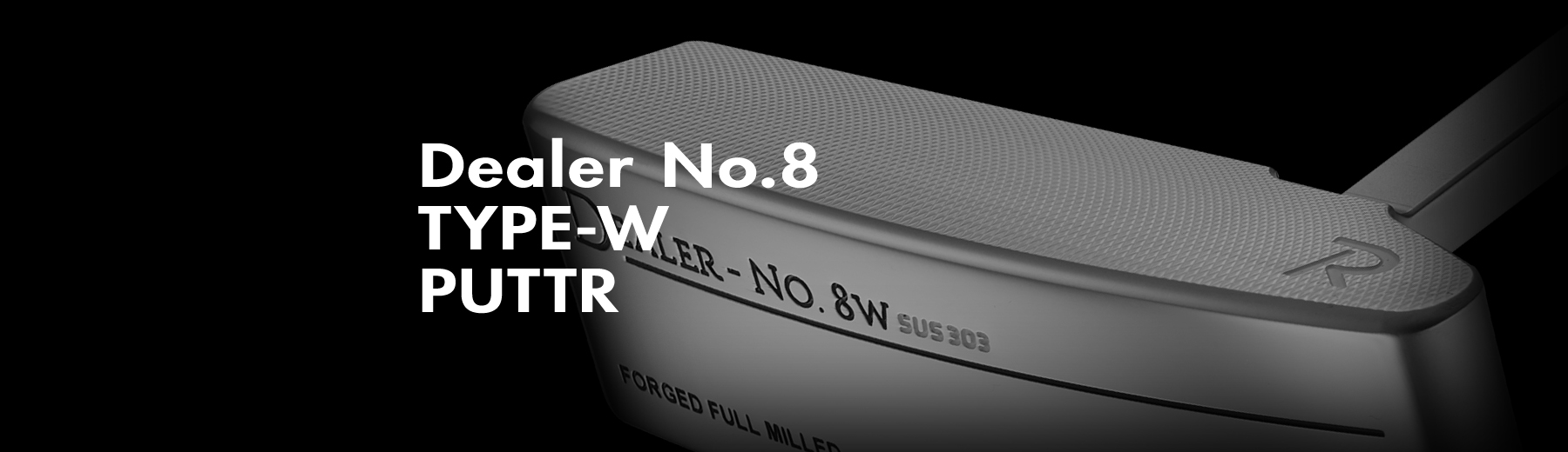 Dealer NO.8 TYPE-W PUTTER | ロマロオフィシャルサイト