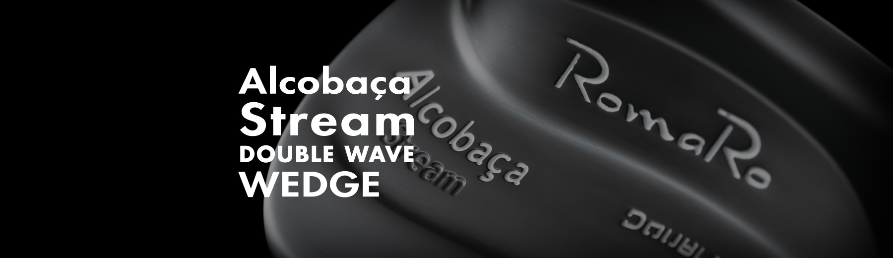 Alcobaça Stream DOUBLE WAVE WEDGE | ロマロオフィシャルサイト
